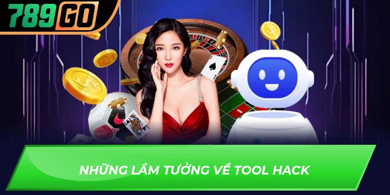 Những lầm tưởng về tool hack