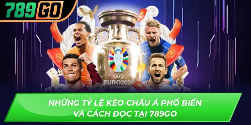 Những tỷ lệ kèo châu Á phổ biến và cách đọc tại 789GO