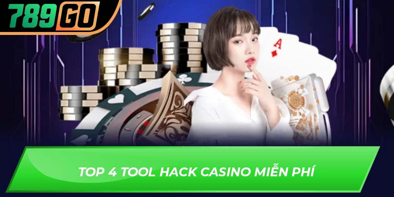 Top 4 tool hack casino miễn phí